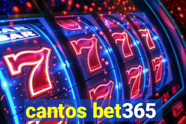cantos bet365